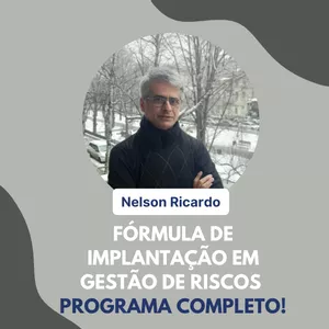 Nelson Ricardo - Fórmula de Implantação de Gestão de Riscos - Programa Completo!